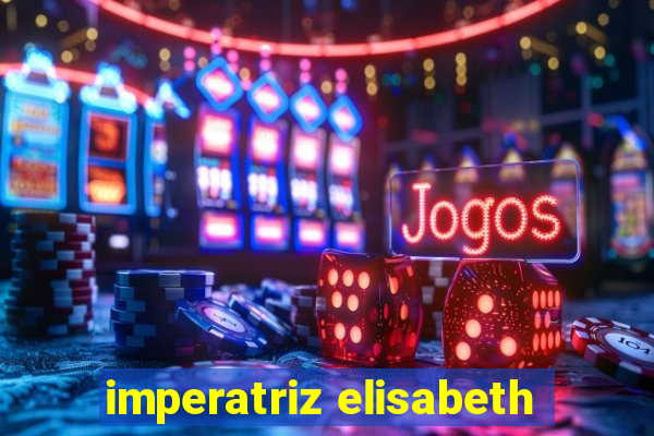 imperatriz elisabeth